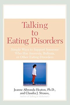 portada Talking to Eating Disorders: Simple Ways to Support Someone who has Anorexia Bulimia or Other Eating Disorders (in English)