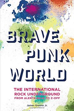 portada Brave Punk World: The International Rock Underground from Alerta Roja to Z-Off