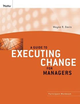 portada a guide to executing change for managers: participant workbook
