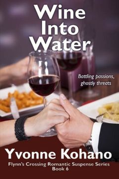 portada Wine Into Water: Flynn's Crossing Romantic Suspense Series Book 6 (en Inglés)