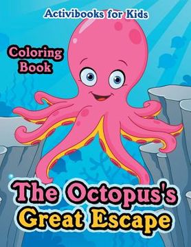 portada The Octopus's Great Escape Coloring Book (en Inglés)