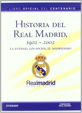 portada historia del real madrid, 1902-2002. la entidad, los socios, el madridismo.