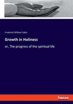 portada Growth in Holiness: or, The progress of the spiritual life (en Inglés)