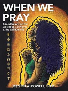 portada When we Pray: 8 Meditations on the Aesthetics of Prayer & the Spiritual Life (in English)