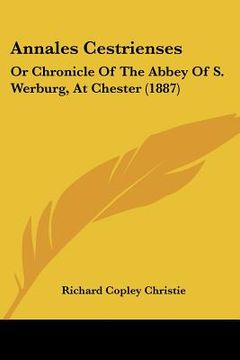 portada annales cestrienses: or chronicle of the abbey of s. werburg, at chester (1887)