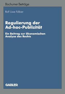 portada Regulierung der Ad-hoc-Publizität: Ein Beitrag zur ökonomischen Analyse des Rechts (Bochumer Beiträge zur Unternehmensführung und Unternehmensforschung) (German Edition)