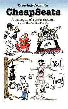 portada drawings from the cheapseats: a collection of sports cartoons by richard harris jr. (in English)