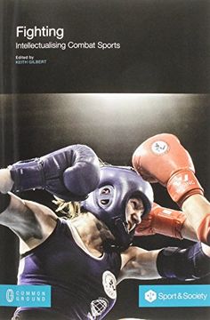 portada Fighting: Intellectualising Combat Sports (Sport and Society)