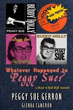 portada Whatever Happened to Peggy Sue?: a Rock 'n Roll Riff memoir (en Inglés)