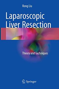 portada Laparoscopic Liver Resection: Theory and Techniques (en Inglés)