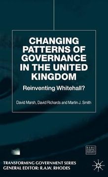portada Changing Patterns of Government: Reinventing Whitehall? (Transforming Government) (in English)