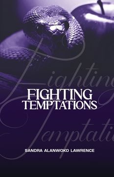 portada Fighting Temptations: A Personal Study Guide to True Freedom From Addictions and Character Flaws (en Inglés)
