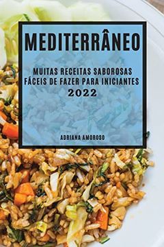 portada Mediterrâneo 2022: Muitas Receitas Saborosas Fáceis de Fazer Para Iniciantes (in Portuguese)