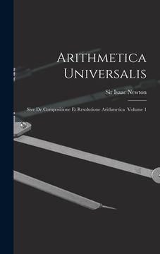 portada Arithmetica Universalis: Sive De Compositione Et Resolutione Arithmetica Volume 1 (en Inglés)