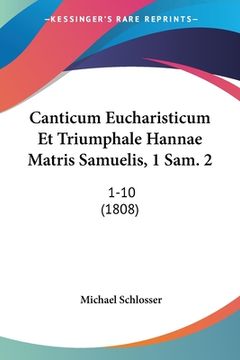 portada Canticum Eucharisticum Et Triumphale Hannae Matris Samuelis, 1 Sam. 2: 1-10 (1808) (en Latin)