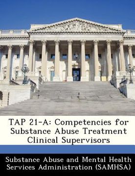 portada tap 21-a: competencies for substance abuse treatment clinical supervisors (en Inglés)