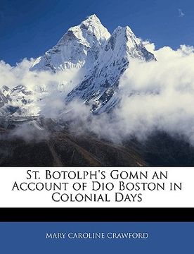 portada st. botolph's gomn an account of dio boston in colonial days