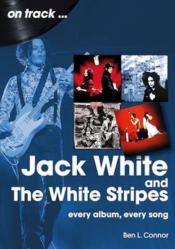 portada Jack White and the White Stripes: Every Album, Every Song (en Inglés)