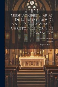 portada Meditaciones Diarias, de los Mysterios de N. S. Fe, y de la Vida de Christo n. Señor, y de los Santos: Segunda Parte.