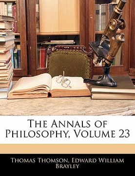 portada the annals of philosophy, volume 23 (en Inglés)
