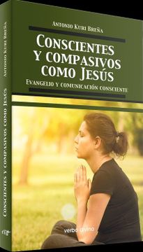portada Conscientes y Compasivos Como Jesus (in Spanish)