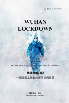 portada Wuhan Lockdown: The Diary of a Community Worker during the Covid-19 Pandemic (en Inglés)