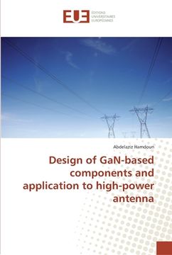 portada Design of GaN-based components and application to high-power antenna (en Inglés)