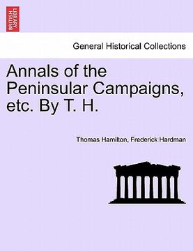 portada annals of the peninsular campaigns, etc. by t. h. (in English)