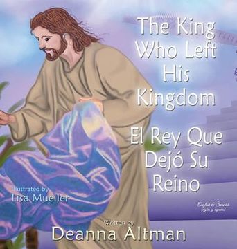 portada The King who Left His Kingdom: El Rey Que Dejó Su Reino