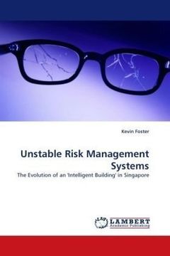 portada Unstable Risk Management Systems: The Evolution of an 'Intelligent Building' in Singapore