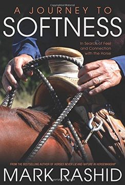 portada A Journey to Softness: In Search of Feel and Connection with the Horse (en Inglés)