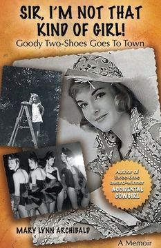 portada Sir, i'm not That Kind of Girl!  Goody Two-Shoes Goes to Town de Mary Lynn Archibald(Bookbaby)