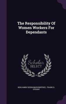 portada The Responsibility Of Women Workers For Dependants (in English)