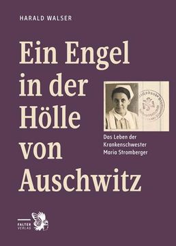 portada Ein Engel in der Hölle von Auschwitz: Das Leben der Krankenschwester Maria Stromberger (Tatort Kurzkrimis: Kriminalgeschichten aus Wien) (in German)