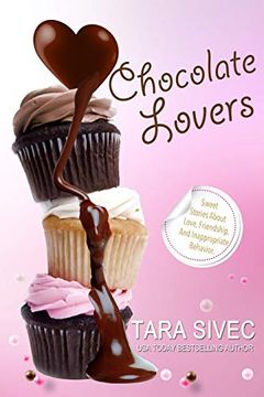 portada Chocolate Lovers: Sweet Stories About Love, Friendship, and Inappropriate Behavior 