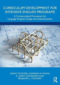 portada Curriculum Development for Intensive English Programs: A Contextualized Framework for Language Program Design and Implementation (in English)