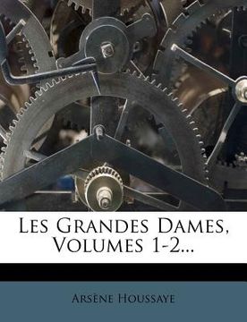 portada Les Grandes Dames, Volumes 1-2... (in French)