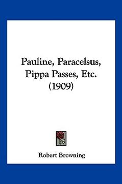 portada pauline, paracelsus, pippa passes, etc. (1909) (en Inglés)