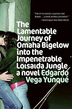 portada the lamentable journey of omaha bigelow into the impenetrable loisaida jungle (en Inglés)