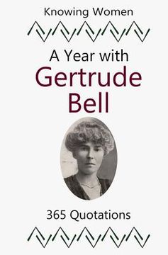portada A Year with Gertrude Bell: 365 Quotations (en Inglés)