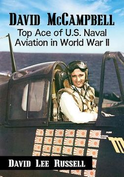 portada David McCampbell: Top Ace of U.S. Naval Aviation in World War II