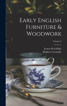portada Early English Furniture & Woodwork; Volume 2 (in English)