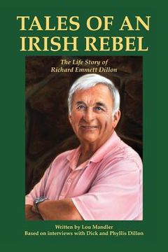 portada Tales of an Irish Rebel: The Life Story of Richard Emmett Dillon (en Inglés)
