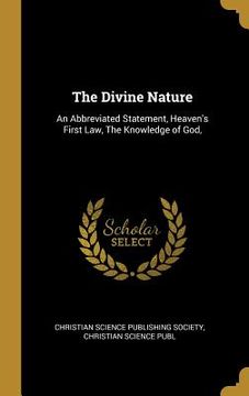 portada The Divine Nature: An Abbreviated Statement, Heaven's First Law, The Knowledge of God,
