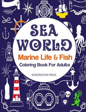 portada Sea World: Marine Life & Fish Coloring Book For Adults