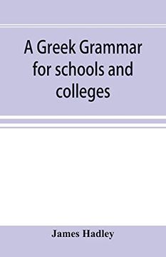 portada A Greek Grammar for Schools and Colleges (in English)
