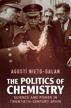 portada The Politics of Chemistry: Science and Power in Twentieth-Century Spain (Science in History) (in English)