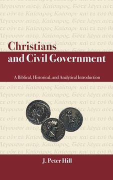 portada Christians and Civil Government: A Biblical, Historical, and Analytical Introduction (en Inglés)