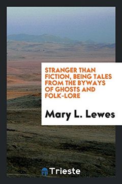 portada Stranger Than Fiction, Being Tales From the Byways of Ghosts and Folk-Lore 