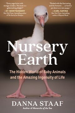 portada Nursery Earth: The Hidden World of Baby Animals and the Amazing Ingenuity of Life (en Inglés)